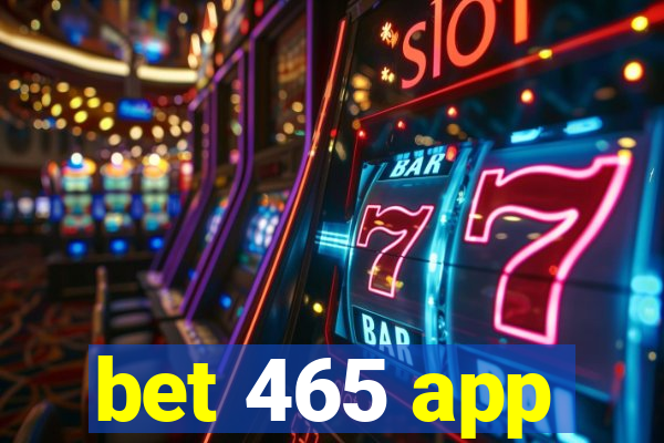 bet 465 app